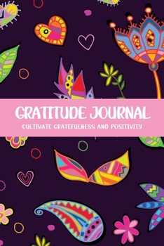 Gratitude Journal Cultivate Gratefulness and Positivity: Dark Flora (Flora & Fauna Diary)