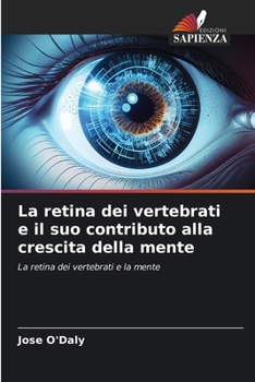 Paperback La retina dei vertebrati e il suo contributo alla crescita della mente [Italian] Book