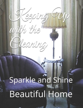 Paperback Keeping Up with the Cleaning: Sparkle and Shine Book