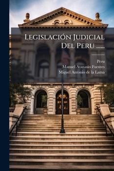 Paperback Legislación Judicial Del Peru ...... [Spanish] Book