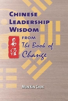 Paperback Chinese Leadership Wisdom from the Book of Change Book