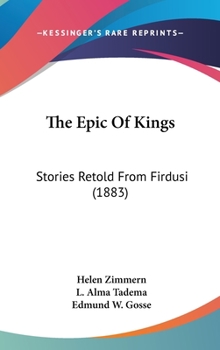 Hardcover The Epic Of Kings: Stories Retold From Firdusi (1883) Book