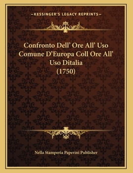 Paperback Confronto Dell' Ore All' Uso Comune D'Europa Coll Ore All' Uso Ditalia (1750) [Italian] Book