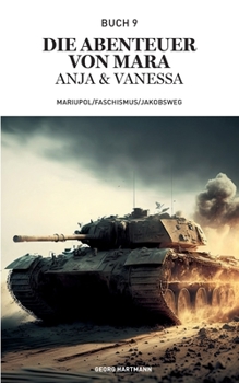 Die Abenteuer von Mara, Anja und Vanessa: Mariupol/ Faschismus/ Jakobsweg (German Edition)