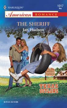 The Sheriff (Harlequin American Romance Series) - Book #1 of the Texas Outlaws