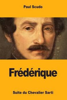 Paperback Frédérique: suite du Chevalier Sarti [French] Book