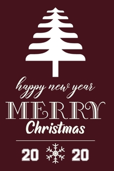 Paperback Happy New Year Merry Christmas 2020 Notebook: Notebook / Journal Gift (6x9 - 110 pages) Book