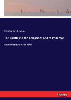 Paperback The Epistles to the Colossians and to Philemon: with introduction and notes Book