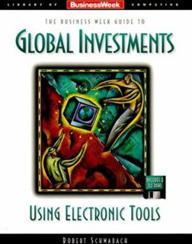 Paperback Business Week Guide to Global Investments Using Electronic Tools/Book and 3 Disks (Business Week Library of Computing) Book