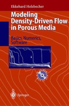 Hardcover Modeling Density-Driven Flow in Porous Media: Principles, Numerics, Software [With Cross-Platform CD-ROM] Book