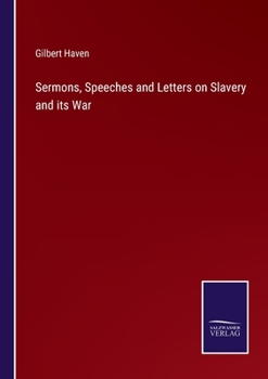 Paperback Sermons, Speeches and Letters on Slavery and its War Book