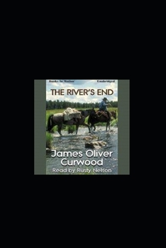 The River's End by James Oliver Curwood