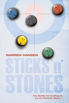 Paperback Sticks 'n' Stones: The Battle for Curling to be an Olympic Sport Book
