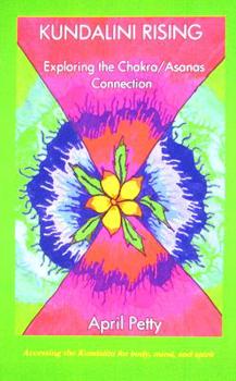 Paperback Kundalini Rising: Exploring the Chakra/Asanas Connection Book
