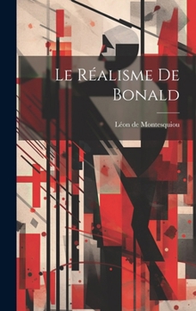 Le réalisme de Bonald (French Edition)