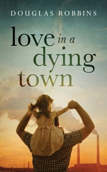 Paperback Love in a Dying Town Book