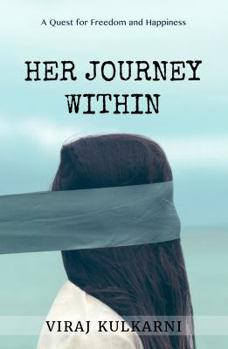 Paperback Her Journey Within: A Quest for Freedom and Happiness Book