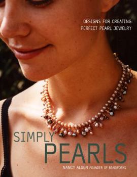 Paperback Simply Pearls: Designs for Creating Perfect Pearl Jewelry Book