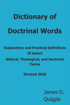 Paperback Dictionary of Doctrinal Words: Explanatory and Practical Definitions Of Select Biblical, Theological, and Doctrinal Terms Book