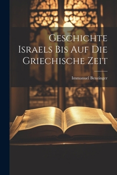 Paperback Geschichte Israels Bis Auf Die Griechische Zeit [German] Book