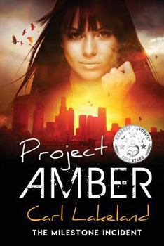 Project Amber - Book #1 of the Milestone Trilogy