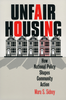 Paperback Unfair Housing: How National Policy Shapes Community Action Book