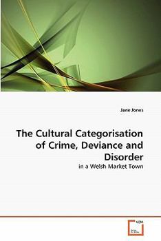 Paperback The Cultural Categorisation of Crime, Deviance and Disorder Book