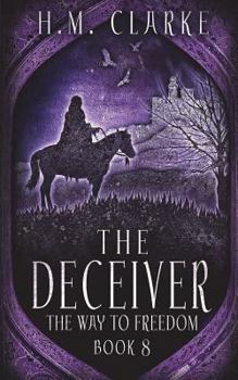The Deceiver - Book #8 of the Way to Freedom