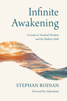Paperback Infinite Awakening: A Guide to Nondual Wisdom and the Pathless Path Book