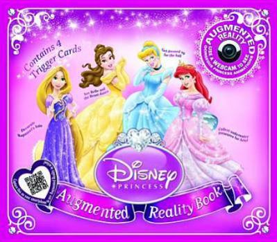 Disney Princess: An Augmented Reality Book. Emily Stead