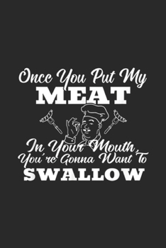 Paperback Once You Put My Meat In Your Mouth, you're gonna want to swallow: Once You Put My Meat In Your Mouth Grillmaster Grill Journal/Notebook Blank Lined Ru Book