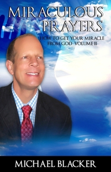 MIRACULOUS PRAYERS Vol 2 : How to Get Your Miracle from God