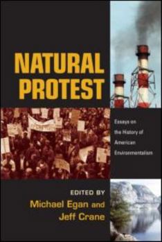 Paperback Natural Protest: Essays on the History of American Environmentalism Book
