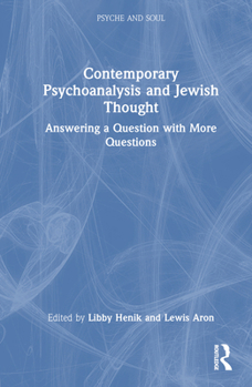 Hardcover Contemporary Psychoanalysis and Jewish Thought: Answering a Question with More Questions Book