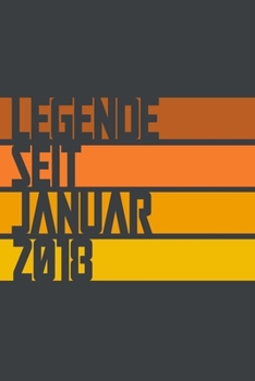Legende seit Januar 2018: ein Geschenk für legendäre Menschen,120-zeiliges Notizbuchjournal (15x23cm), German Edition.