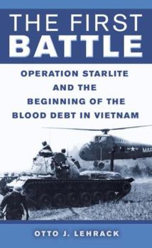 Mass Market Paperback The First Battle: Operation Starlite and the Beginning of the Blood Debt in Vietnam Book