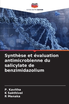 Paperback Synthèse et évaluation antimicrobienne du salicylate de benzimidazolium [French] Book