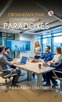 Hardcover Organizational Conundrum And Paradoxes Book