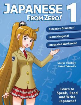 Japanese from Zero! 1: Proven Techniques to Learn Japanese for Students and Professionals - Book #1 of the Japanese From Zero!