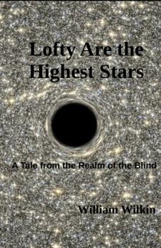 Paperback How Lofty Are the Highest Stars: A Tale From the Realm of the Blind Book