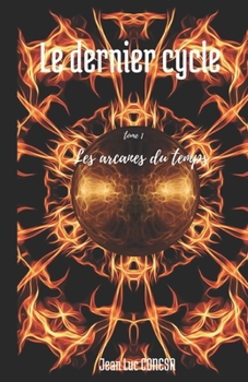 Paperback Le Dernier Cycle: Tome 1: Les Arcanes du Temps [French] Book