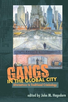 Paperback Gangs in the Global City: Alternatives to Traditional Criminology Book