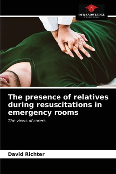 Paperback The presence of relatives during resuscitations in emergency rooms Book