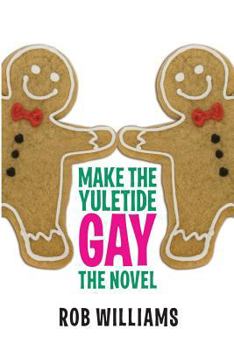 Paperback Make The Yuletide Gay: The Novel Book