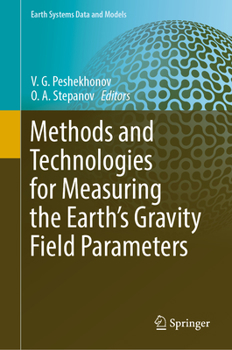 Hardcover Methods and Technologies for Measuring the Earth's Gravity Field Parameters Book