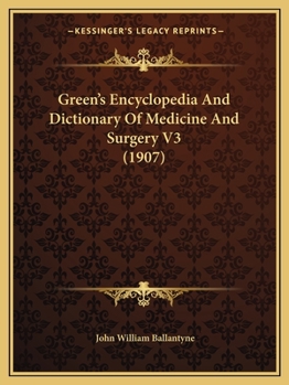 Paperback Green's Encyclopedia And Dictionary Of Medicine And Surgery V3 (1907) Book