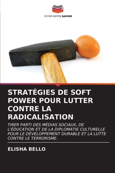 Paperback Stratégies de Soft Power Pour Lutter Contre La Radicalisation [French] Book