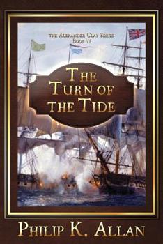 The Turn of The Tide - Book #6 of the Alexander Clay