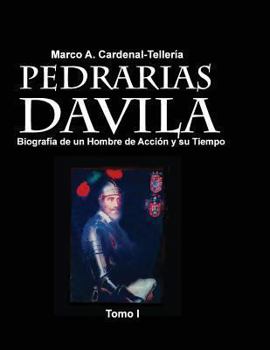 Paperback Pedrarias Davila: Biografia de un Hombre de Accion y su Tiempo. Tomo I [Spanish] Book