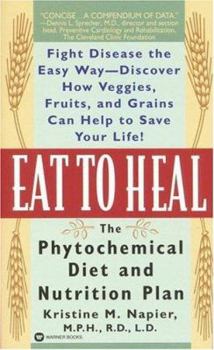 Mass Market Paperback Eat to Heal: The Phytochemical Diet and Nutrition Plan Book